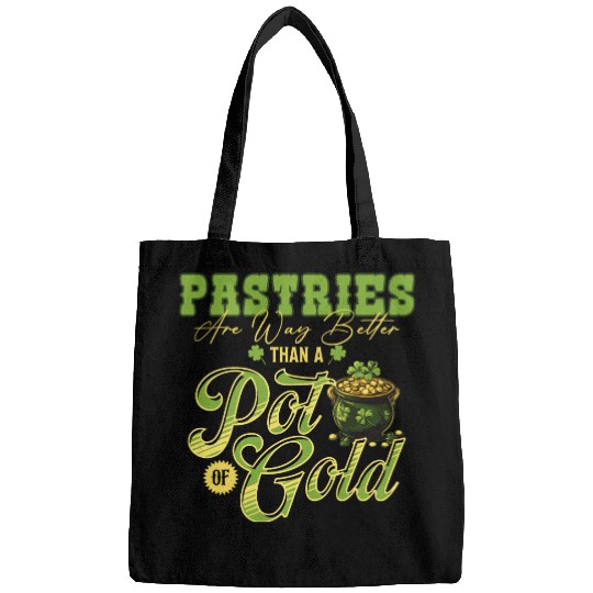 Pastries Are Way Better Than A Pot Of Gold St Bags