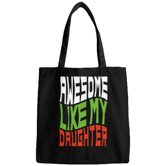 Awesome Like My Daughter Design For Mom And Dad Bags