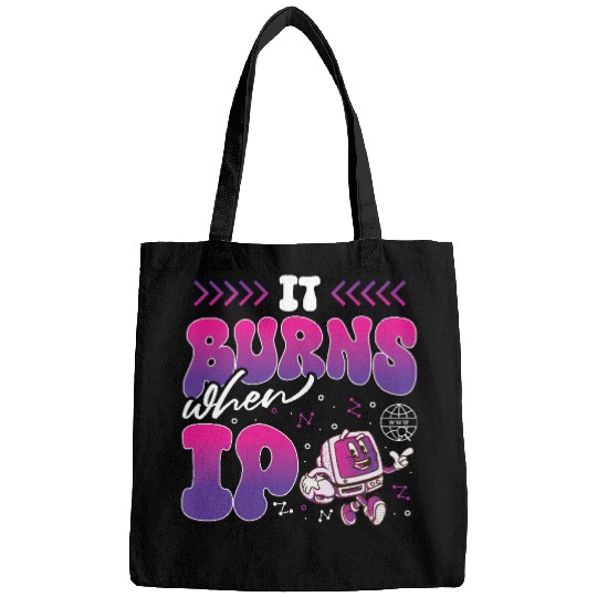 Funny Saying "It Burns When I Pee"! Sarcastic, Bags