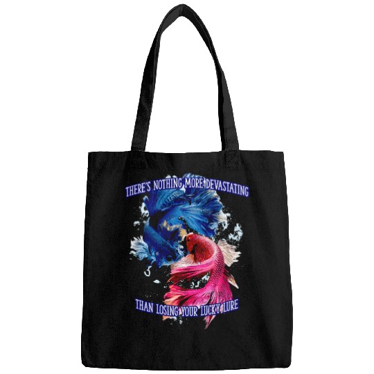 Theres Nothing More Devastating Bobber Sayings Bags