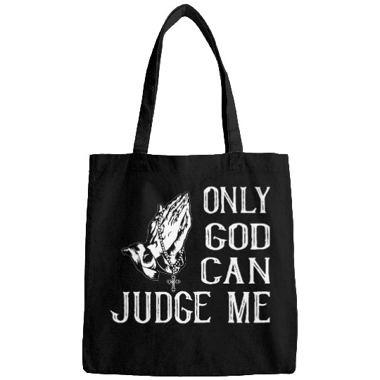 ONLY GOD CAN JUDGE ME Bags
