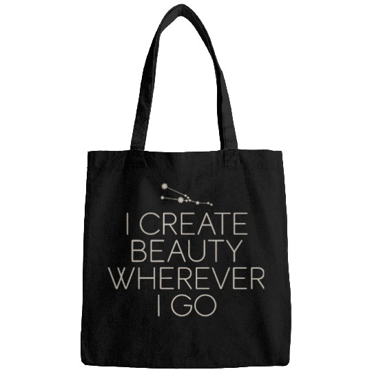 Taurus Zodiac I Create Beauty Wherever I Go Bags