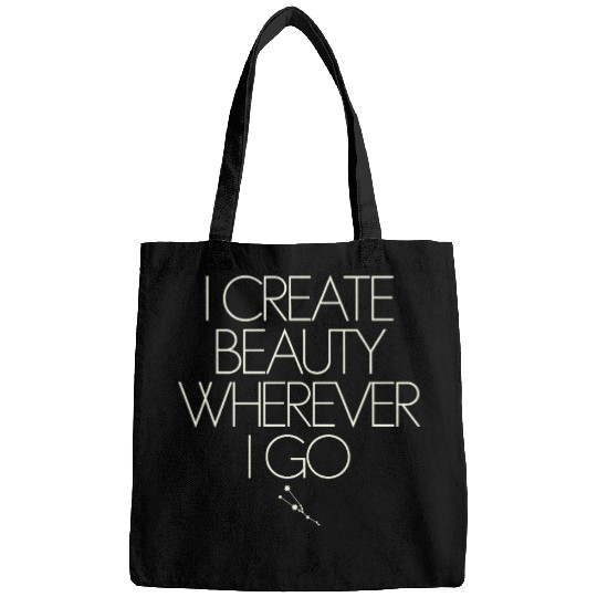 I Create Beauty Wherever I Go Taurus Zodiac Bags