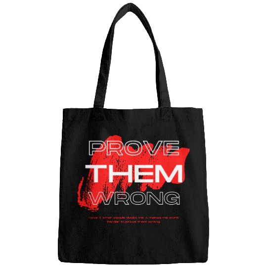 Prove Them Wrong - Motivational Hustle Bags