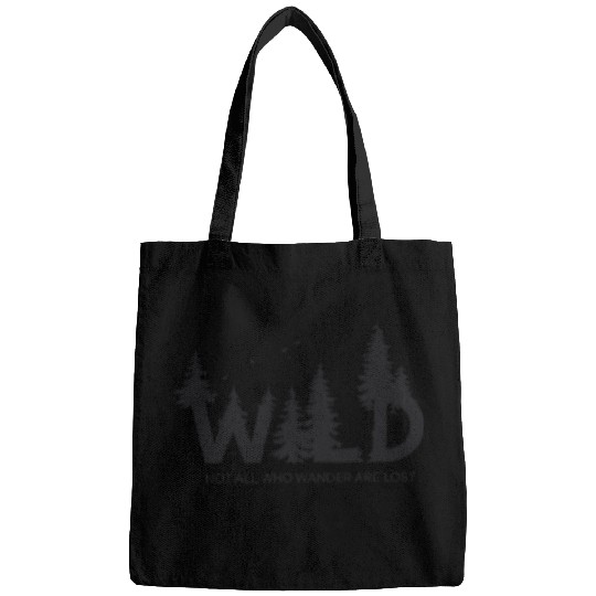 Wild Forest Hiker Not All Who Wander Are Lost Bags