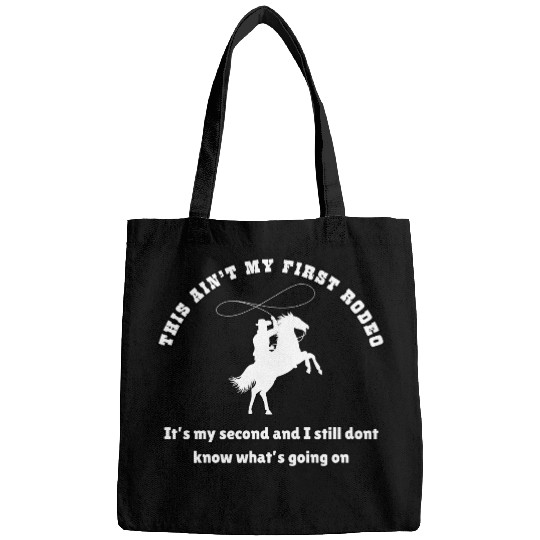 This ain t my first rodeo Bags