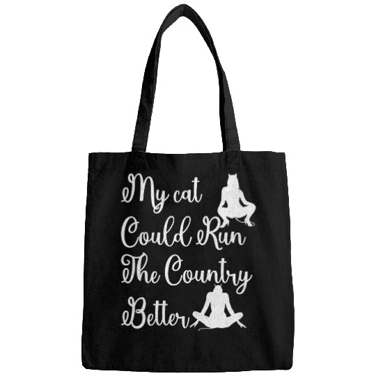 My Cat Could Run the Country Better – Funny Bags