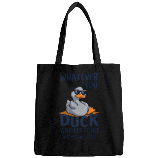 "Whatever life throws at you duck" Funny Bags