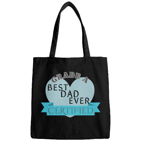 Best Dad Ever Grade A Certified Bags