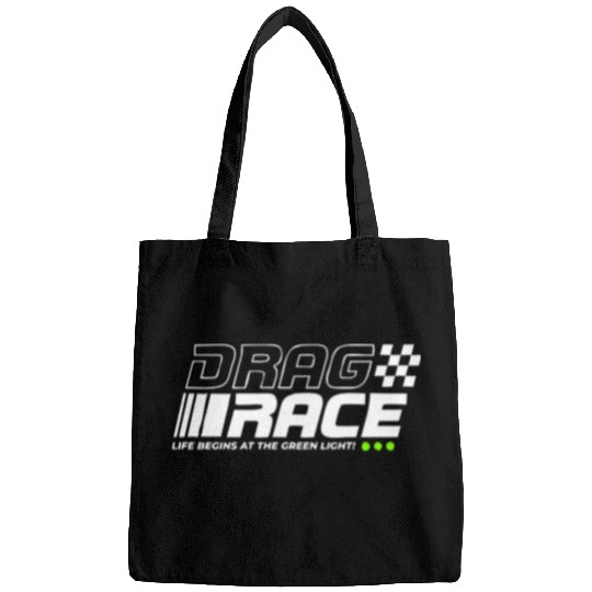 Drag Race Life Begins At The Green Light Bags