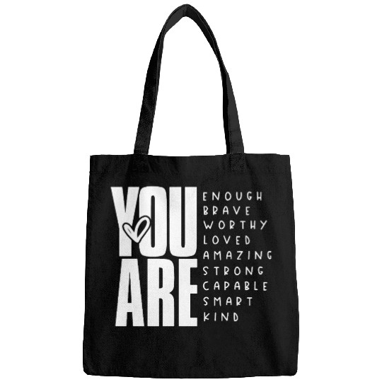 You Are Enough Brave Worthy Loved Amazing Strong Bags