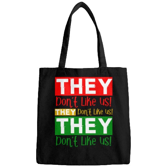 They Dont Like Us Juneteenth BLM Black History Bags
