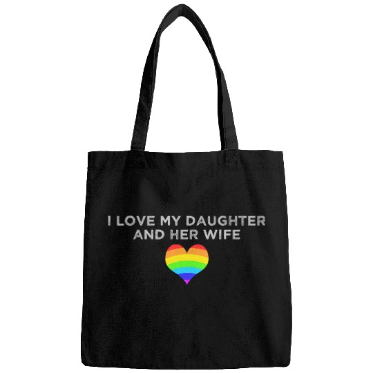 I Love My Daughter and Her Wife rainbow heart Bags