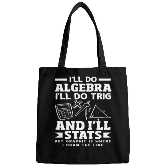 Math Teacher I'll Do Algebra Trig Stats Bags