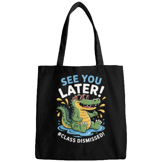 See You Later Alligator Class Dismissed Teacher Bags
