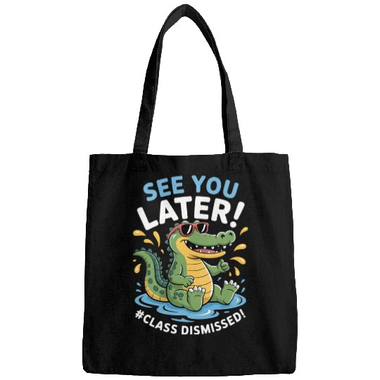 See You Later Alligator Class Dismissed Teacher Bags