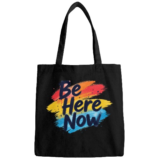 Be Here Now Mindfulness Inspirational Bags