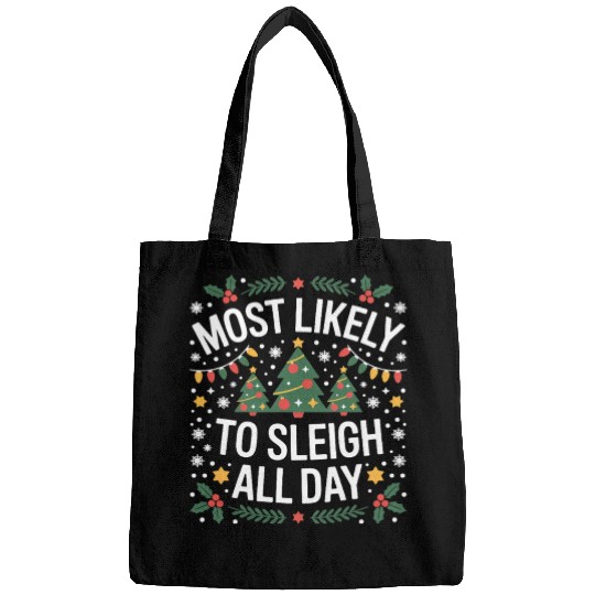 Most Likely To Sleigh All Day Christmas Bags
