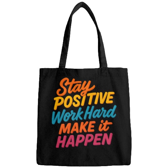 Stay Positive Colorful Motivational Quote Bags