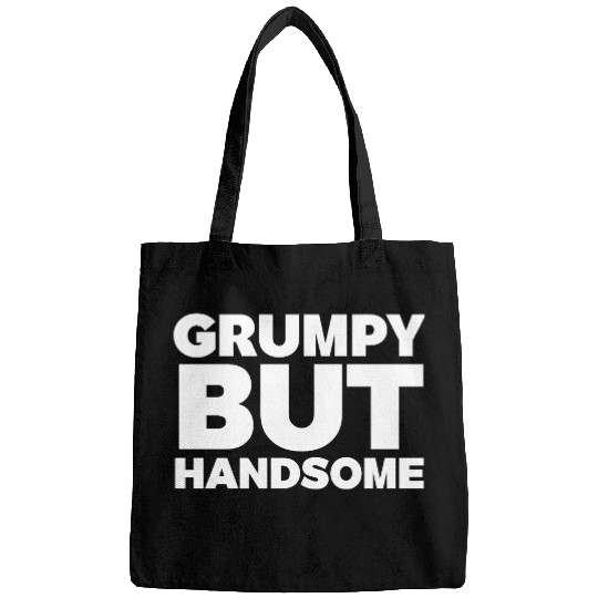 Grumpy But Handsome Funny Bags
