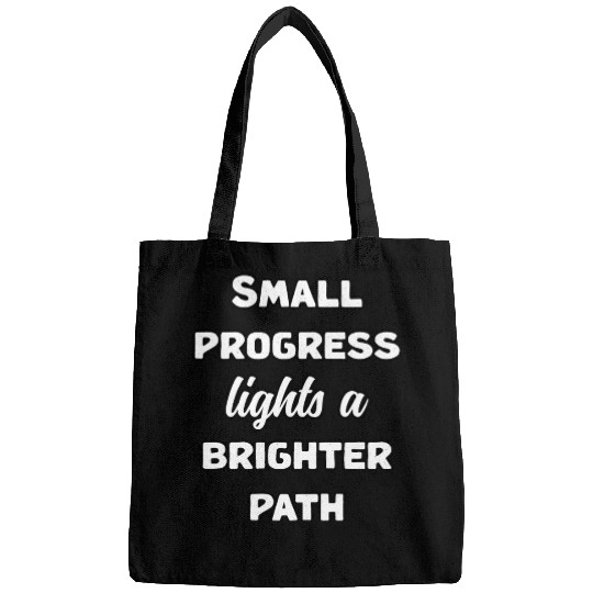 Small Progress Lights A Brighter Path Message	 Bags