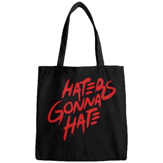 haters gonna hate Bags