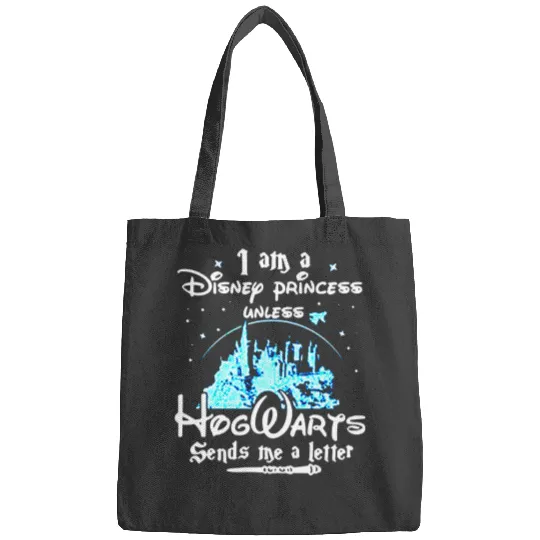 I Am a Disney Princess Unless Hogwarts Funny Bags