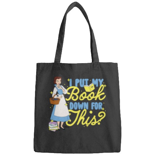 Disney Princess Belle I Put My Book Down For This Bags