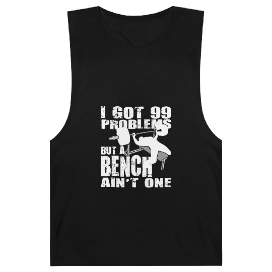 99 Problems But A Bench Ain't One Barnard Tanks