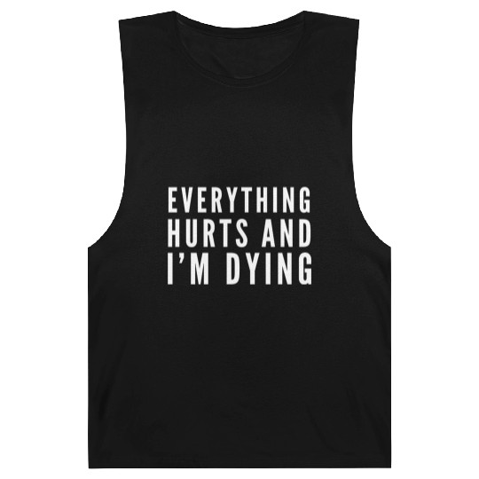 Gym - Everything Hurts And I'm Dying Barnard Tanks