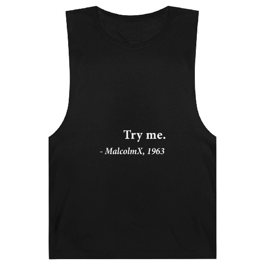 Try me Malcolm X 1963 Civil Rights Justice Freedom Barnard Tanks