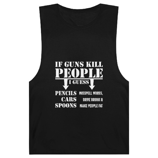 If Guns Kill People 2nd Amendment Gun Rights Barnard Tanks