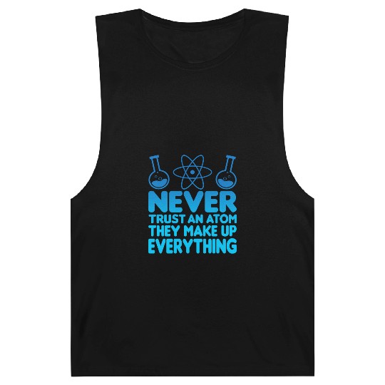 SCIENCE ATOM FUNNY Barnard Tanks - Never Trust An Atom They Make Up Everything