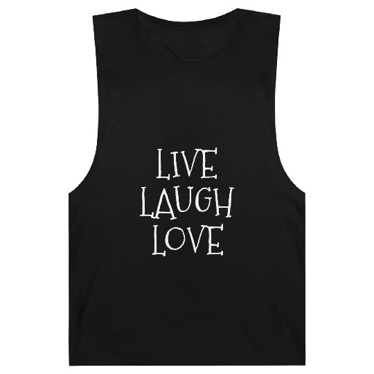 Live laugh love funny Barnard Tanks