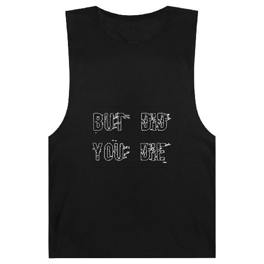 But Did You Die - Funny Workout Barnard Tanks