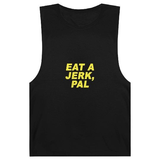Eat A Jerk Pal Brooklyn Nine Nine B99 Quotes Barnard Tanks