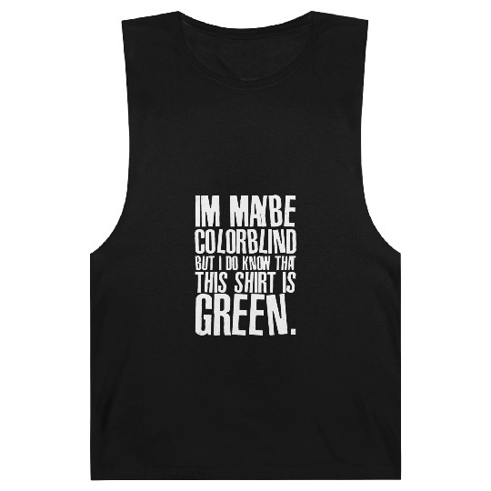 Funny Color Blind Joke Blindness Men Women Green Barnard Tanks
