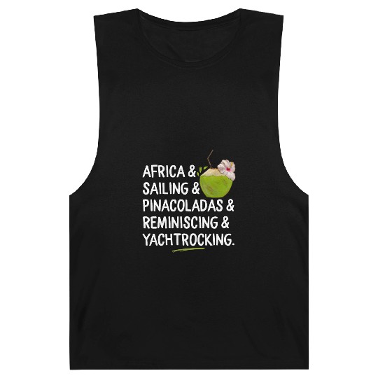 Africa Sailing Pina Coladas yacht rock Quote Gift Barnard Tanks