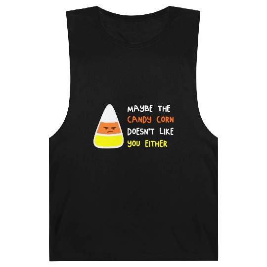 Maybe The Candy Corn Doesn't Like You Either Barnard Tanks