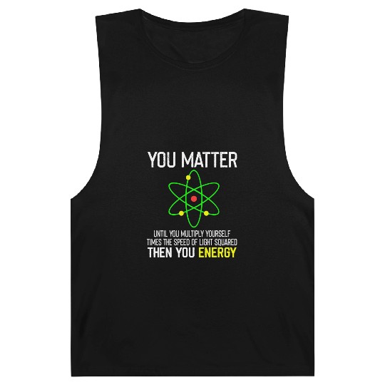 You Matter You Energy Funny Barnard Tanks