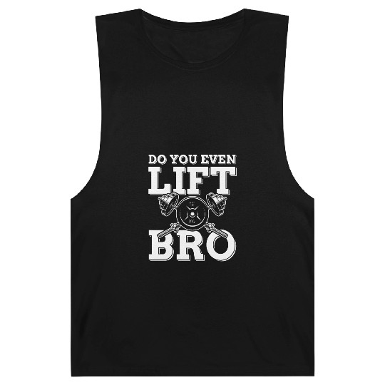 Do you even lift Bro | gym power training gift Barnard Tanks