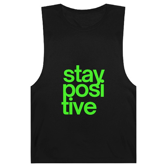 Stay Positive (in neon green letters) Barnard Tanks