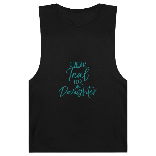 I Wear Teal My Daughter Dads Ovarian Cancer Barnard Tanks