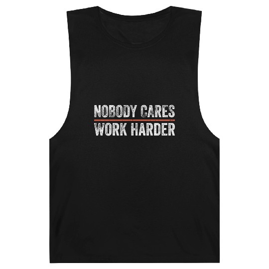 Nobody Cares Work Harder Motivational Gym Workout Barnard Tanks