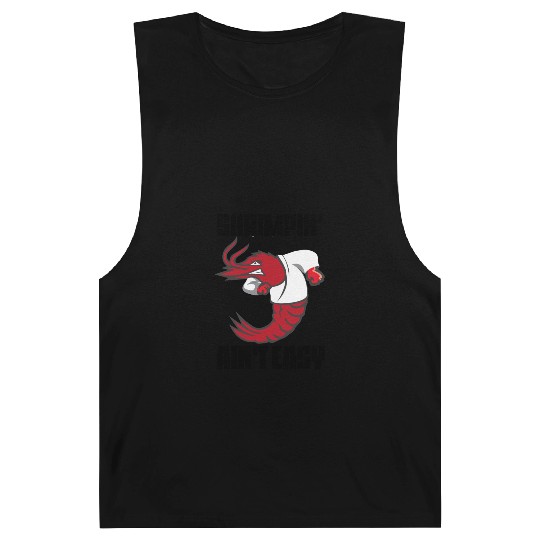 Shrimpin' Ain't Easy Shrimp Jiu Jitsu Fighter Barnard Tanks