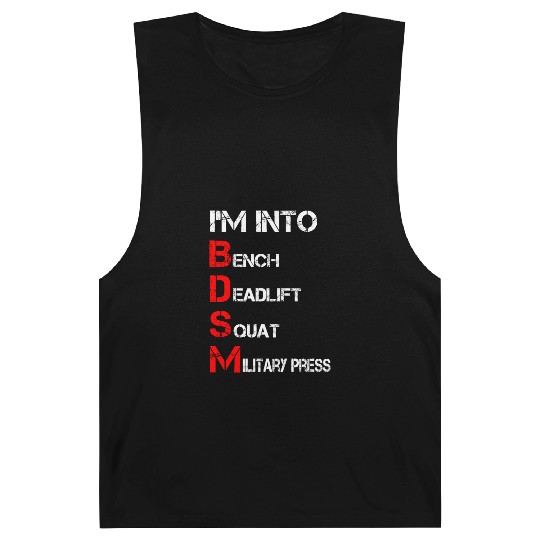 I'm Into BDSM Bench Squat Deadlift Military Press Barnard Tanks