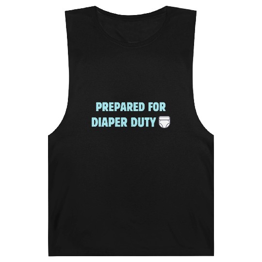 Dad's duties Prepared for Diaper Duty Family Retir Barnard Tanks