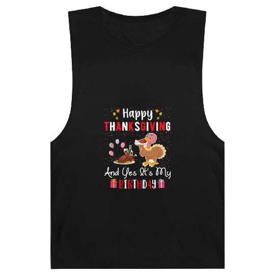 Happy Thanksgiving And Yes Its My Birthday Barnard Tanks