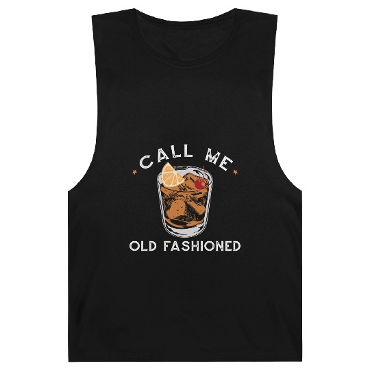 Call Me Old Fashioned Whiskey Drinking Barnard Tanks