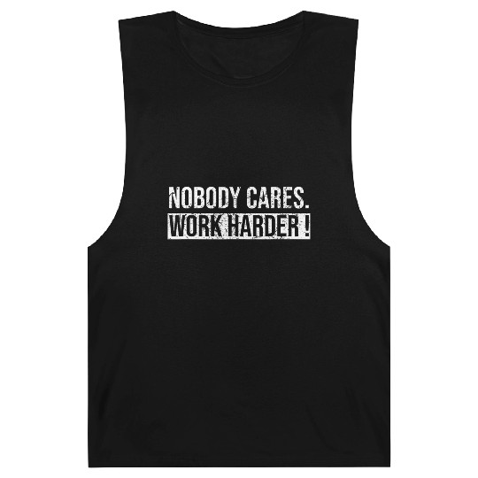 Nobody Cares Work Harder Motivational Workout Gym Barnard Tanks